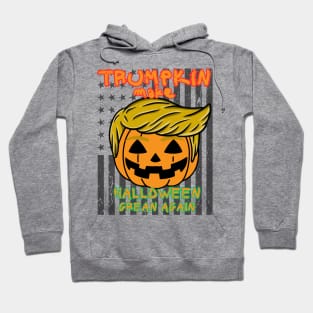 Trumpkin make halloween great again Hoodie